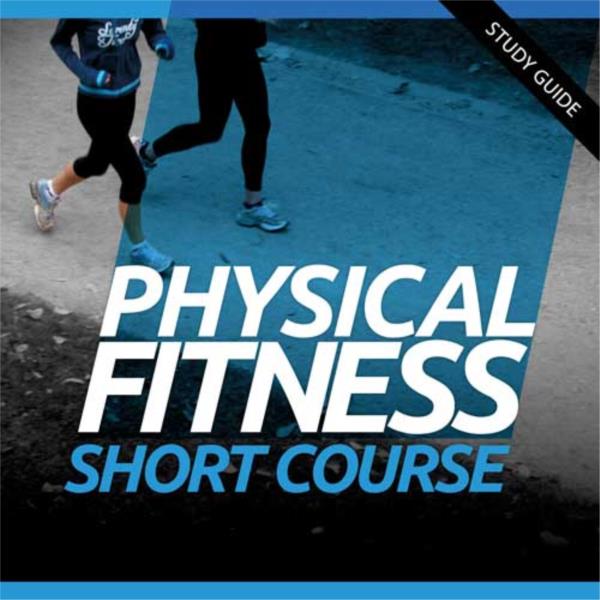 Physical Fitness- Short Course 